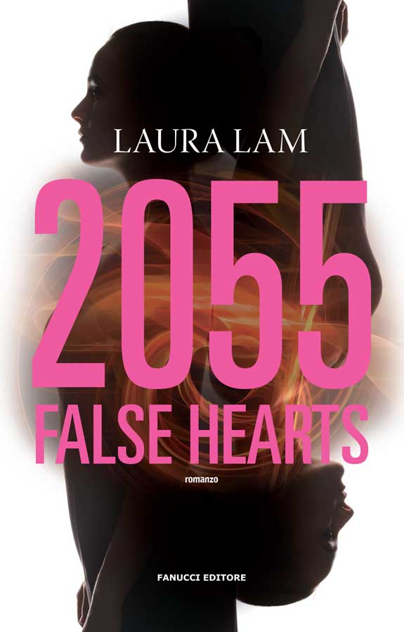 Laura Lam - 2055. False Hearts