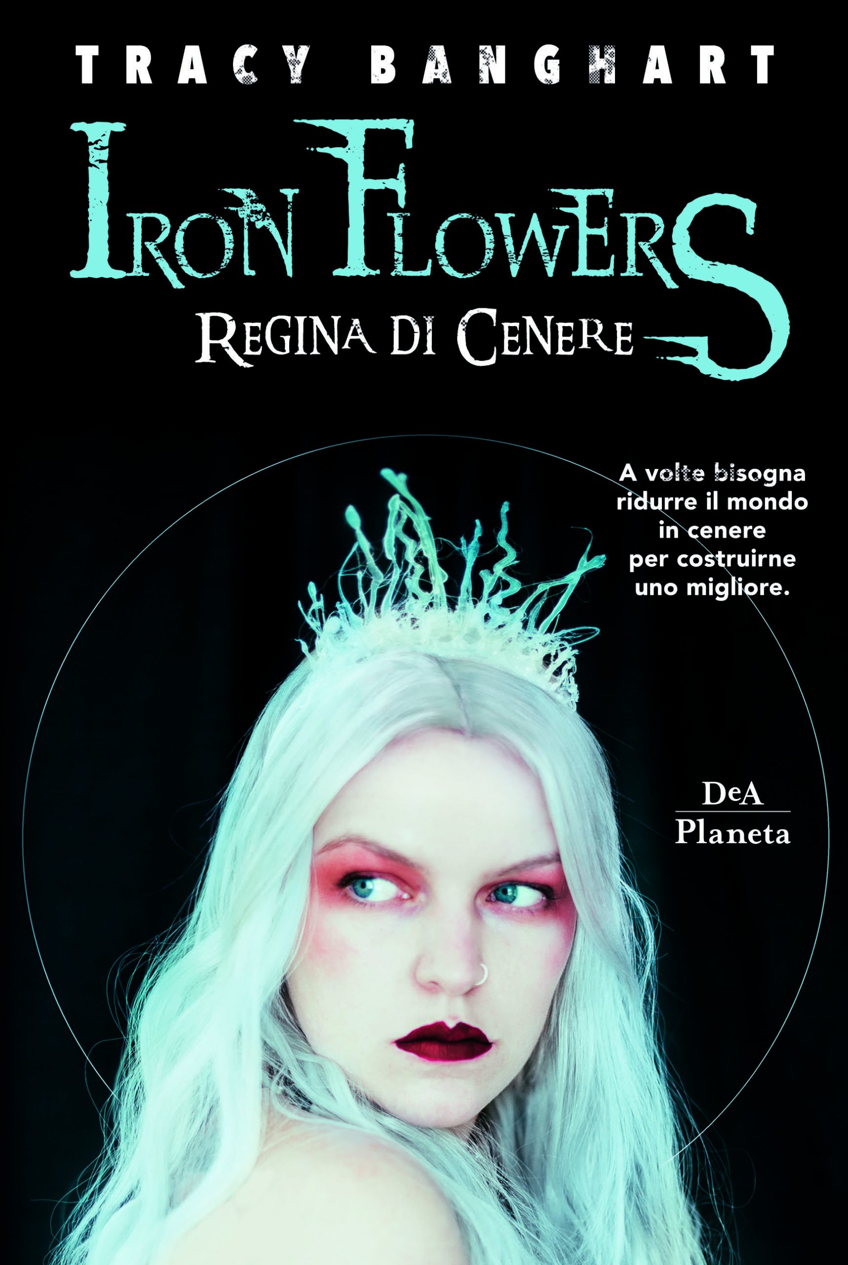 Anteprima: Iron Flowers. Regina di Cenere