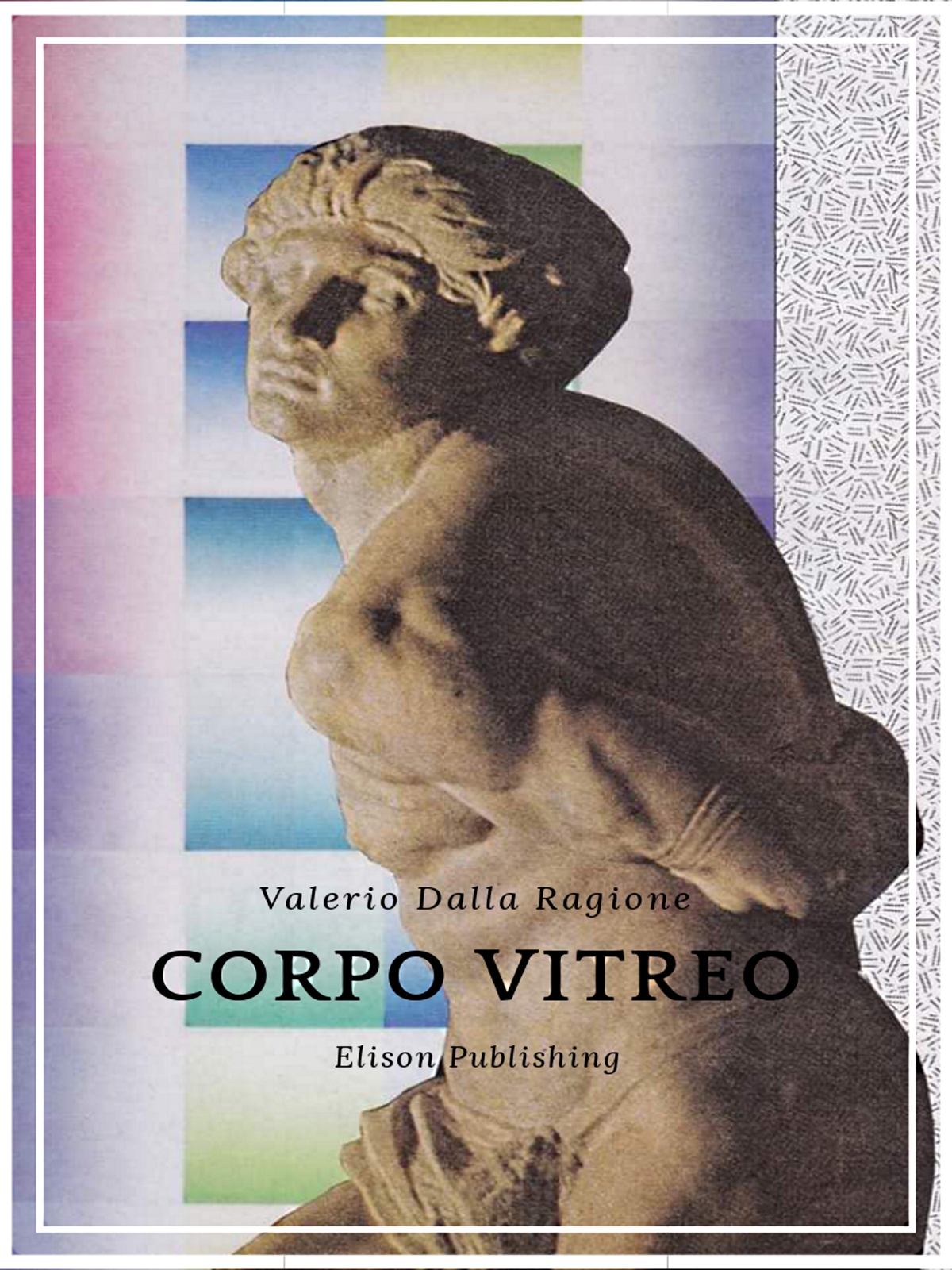 RECENSIONE: “Corpo vitreo” di Valerio Dalla Ragione