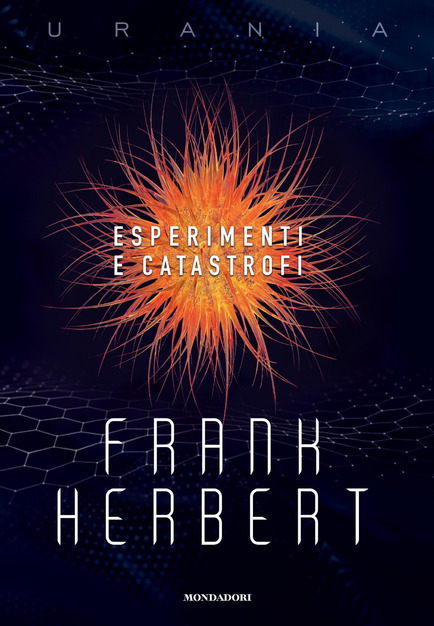 Recensione: “Esperimenti e Catastrofi” di Frank Herbert.