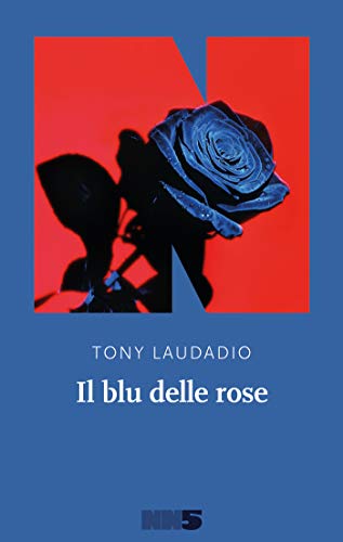 Recensione: “Il blu delle rose” di Tony Laudadio.