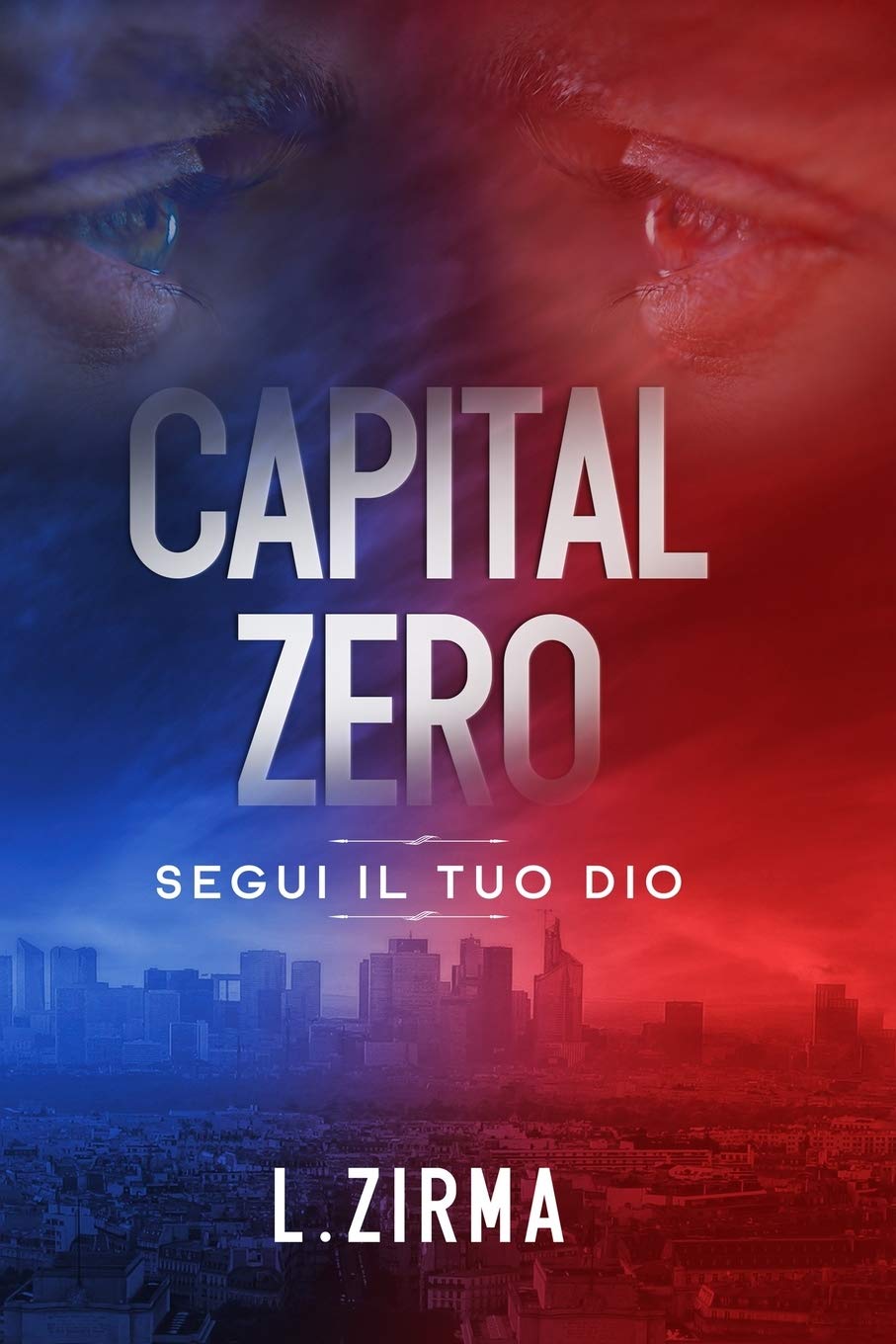 Recensione: “Capital Zero – segui il tuo Dio” di L. Zirma.