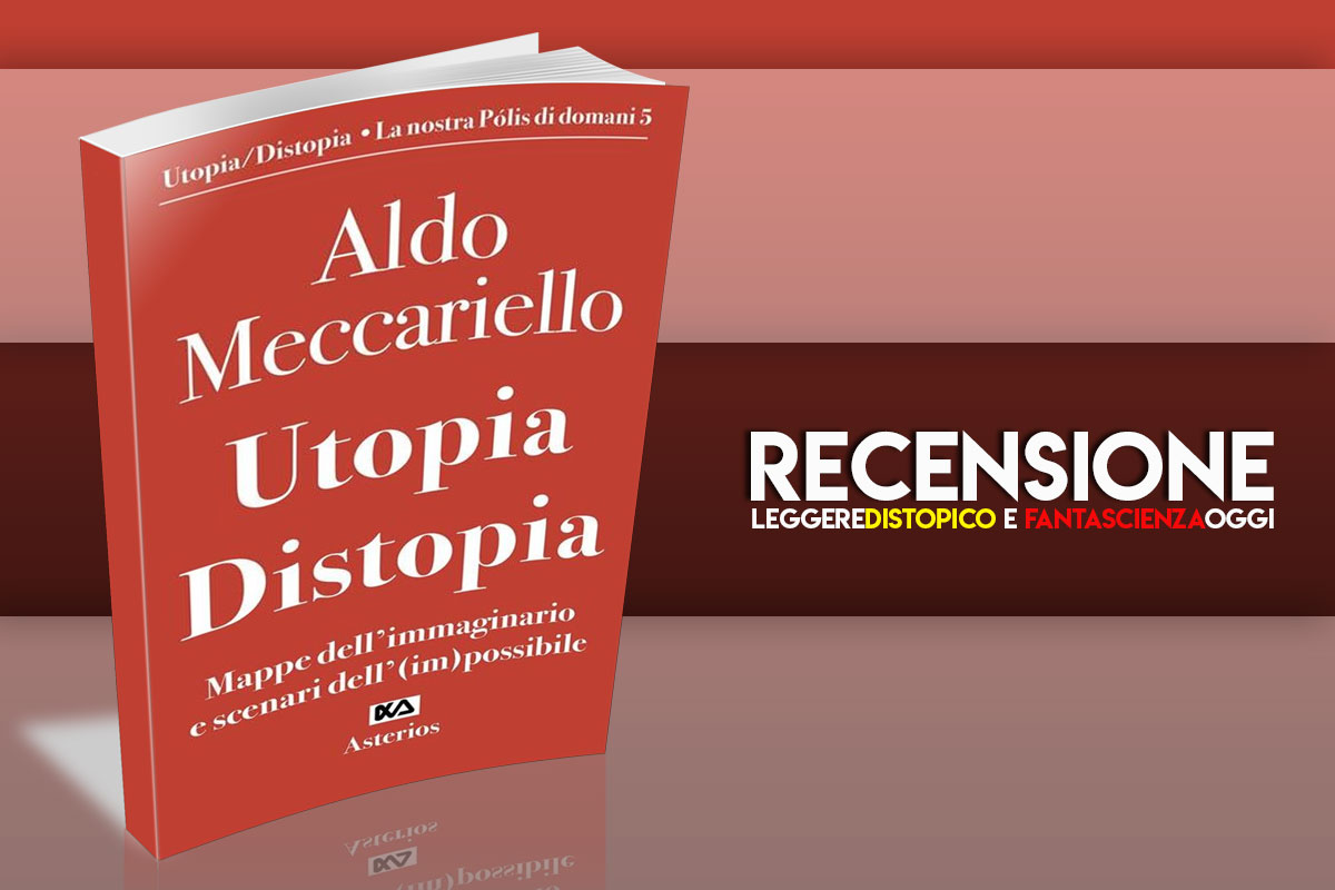 Recensione :”Utopia  Distopia” di A. Meccariello.