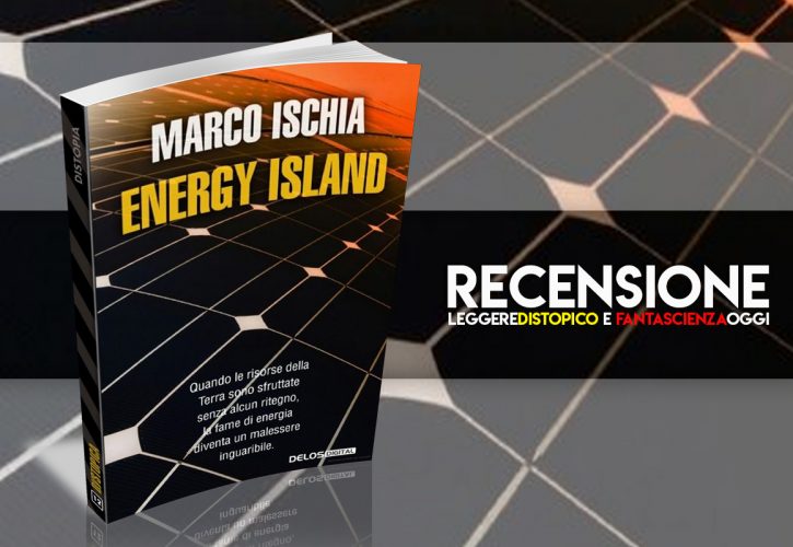 Recensione: “Energy island” di Marco Ischia