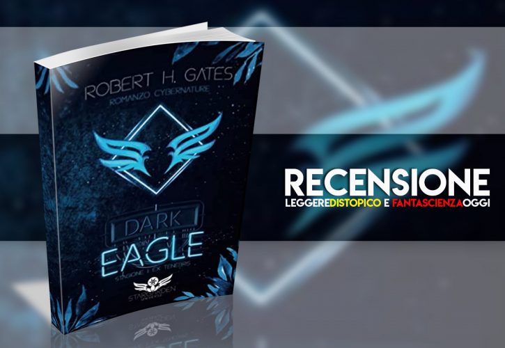 Recensione: Dark Eagle di Robert H. Gates