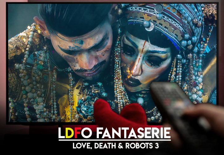 Recensione Love Death & Robots 3 – La classifica dei migliori episodi