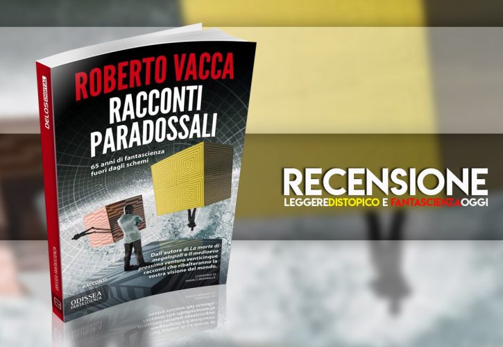 Recensione Racconti paradossali di Roberto Vacca