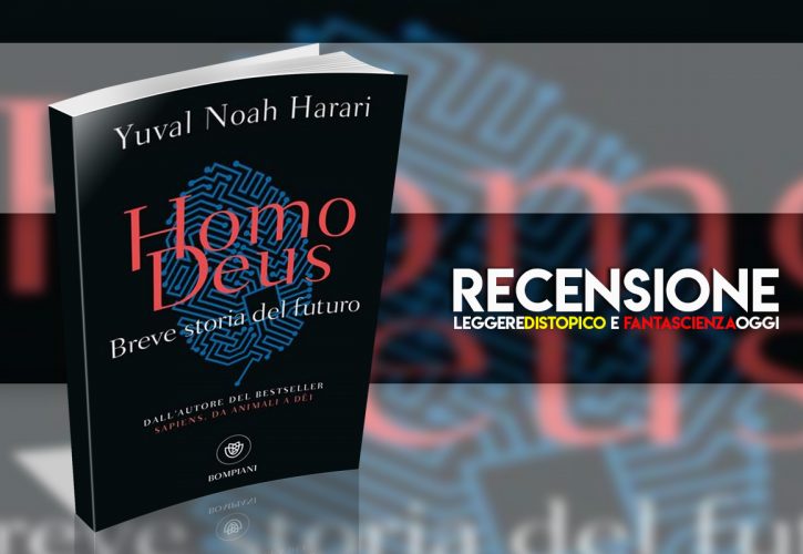 Recensione: Homo Deus. Breve storia del futuro di Yuval Noah Harari