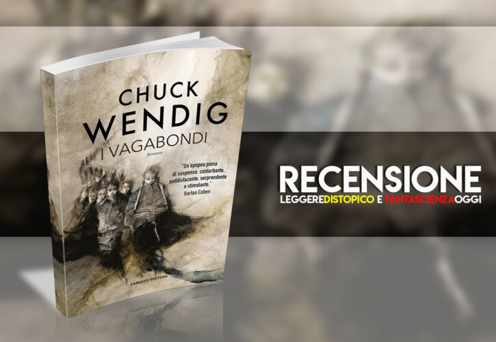 Recensione I Vagabondi di Chuck Wendig